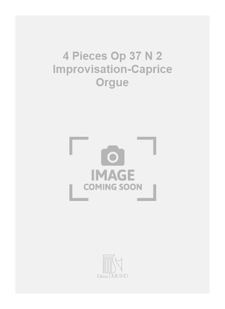 4 Pieces Op 37 N 2 Improvisation-Caprice Orgue